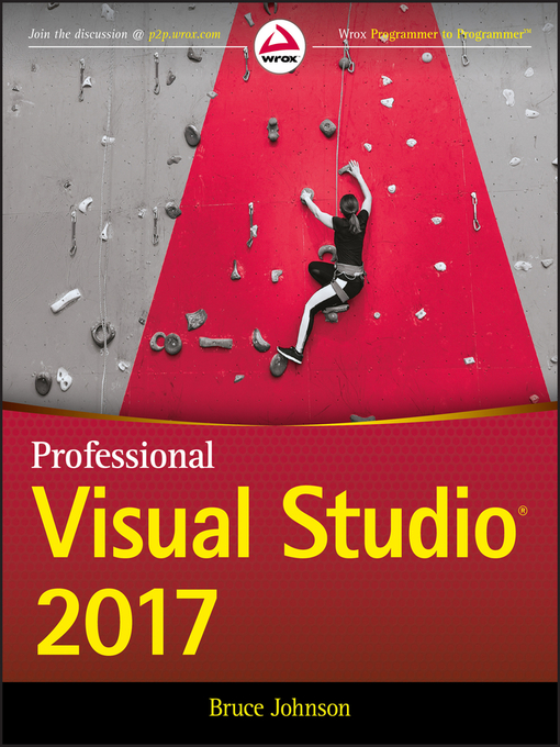 Title details for Professional Visual Studio 2017 by Bruce Johnson - Available
